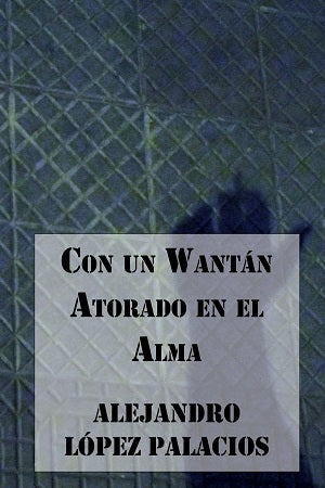 Con un Wantán Atorado en el Alma (Segunda Edición) (Papel)