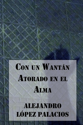 Con un Wantán Atorado en el Alma (Papel)