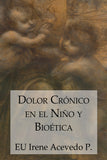 Dolor Crónico en el Niño y Bioética (eBook)