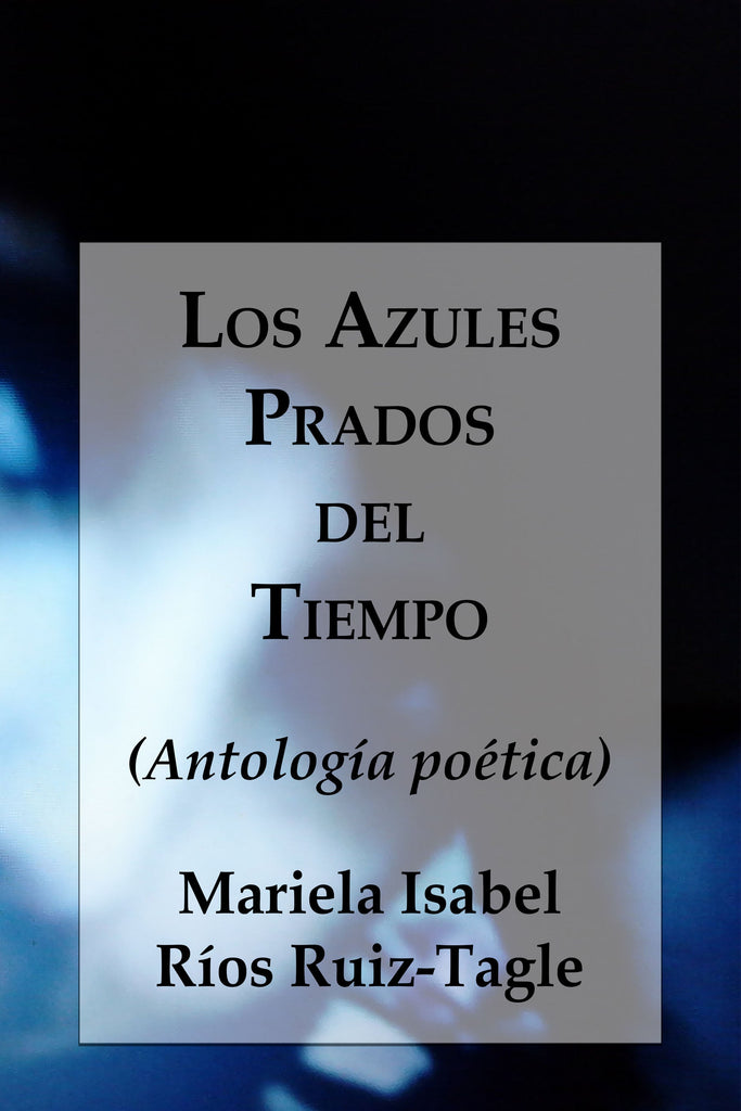 Los Azules Prados del Tiempo (Segunda Edición) (eBook)