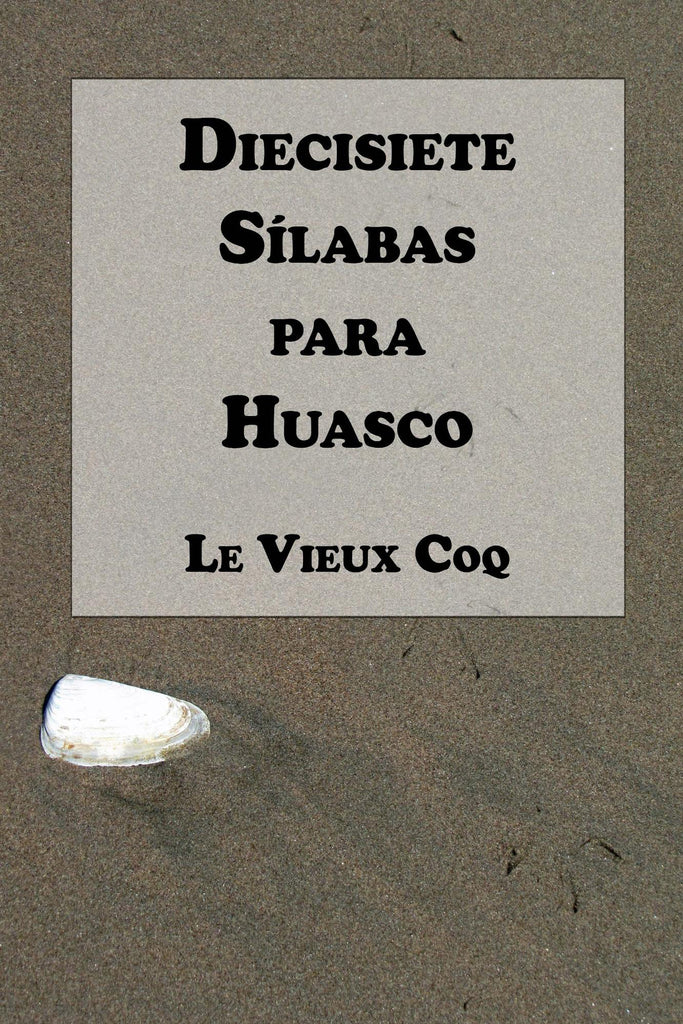 Diecisiete Sílabas para Huasco (Papel)