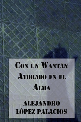 Con un Wantán Atorado en el Alma (Segunda Edición) (eBook)
