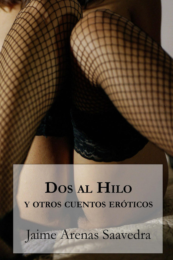 Dos al hilo y otros cuentos eróticos (Amazon)