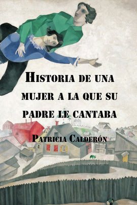 Historia de una mujer a la que su padre le cantaba (Papel)